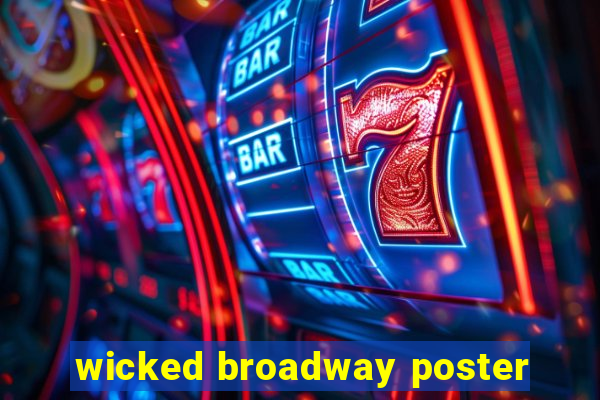 wicked broadway poster